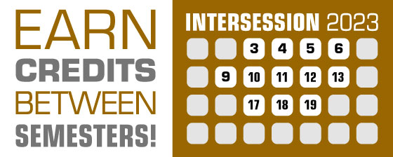 Earn Credits Between Semesters! Intersession 2023
