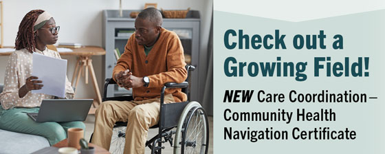 Check out a growing field- New Care Coordination- Community Health Navigation Certificate