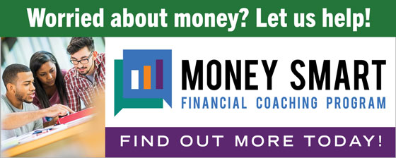 Graphic with students at a computer with the text Worried about money? Let us help! Money Smart Finacial Caiching Program. Find out more today!