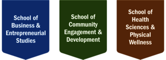 Shields for School of Business & Entrepreneurial Studies, School of Community Engagement & Development, and School of Health Sciences & Physical Wellness